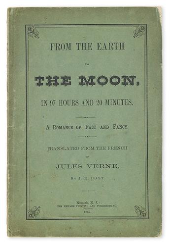 VERNE, JULES. From the Earth to the Moon; Passage Direct in 97 hours and 20 minutes.